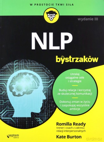 NLP dla bystrzaków. - Romilla Ready, Kate Burton [KSIĄŻKA]