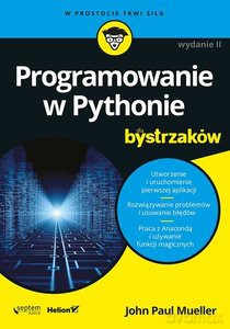 Programowanie w Pythonie dla bystrzaków - John Paul Mueller [KSIĄŻKA]