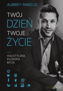 Twój dzień, Twoje życie. - Marcus Aubrey [KSIĄŻKA]