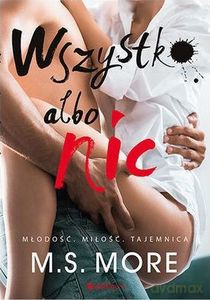 Wszystko albo nic - More M.S. [KSIĄŻKA]