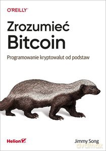 Zrozumieć Bitcoin. Programowanie kryptowalut od podstaw - Jimmy Song [KSIĄŻKA]