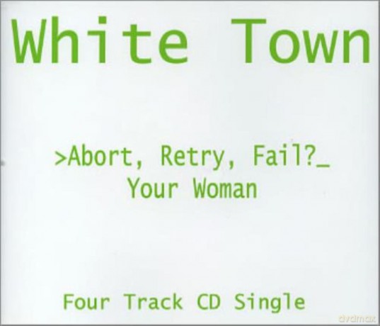 White Town: )Abort, Retry, Fail? Your Woman [CD]