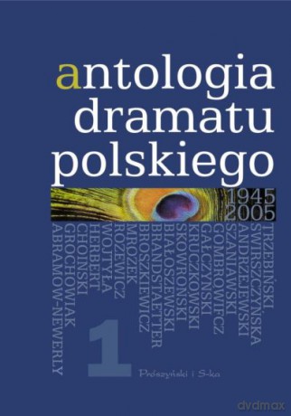 Antologia dramatu polskiego 1945-2005. Tom 1 - Jan Kłossowicz [KSIĄŻKA]