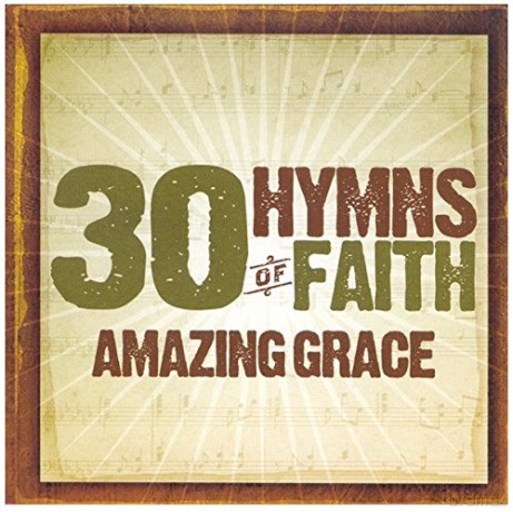 30 Hymns Of Faith: Amazing Grace [CD]