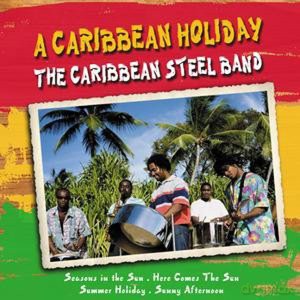 Caribbean Steel Band: A Caribbean Holiday [CD]