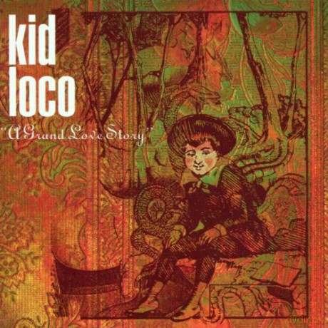 Kid Loco: A Grand Love Story [CD]