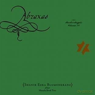 Shanir Ezra Blumenkranz: Abraxas: The Book of Angels Volume 19 [CD]