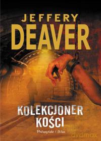 Kolekcjoner Kości - Jeffery Deaver [KSIĄŻKA]
