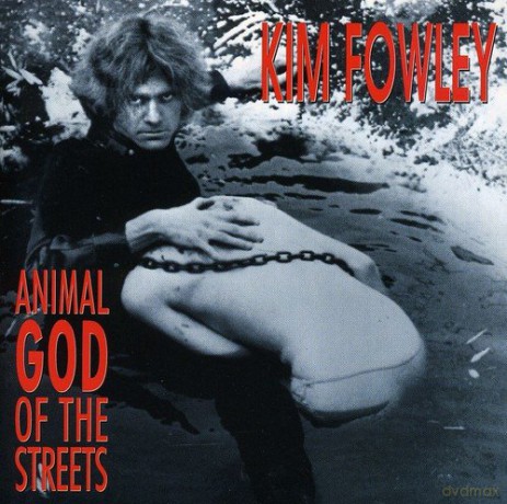 Kim Fowley: Animal God Of The Streets [CD]