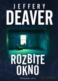 Rozbite okno - Jeffery Deaver [KSIĄŻKA]