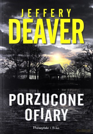 Porzucone ofiary - Jeffery Deaver [KSIĄŻKA]