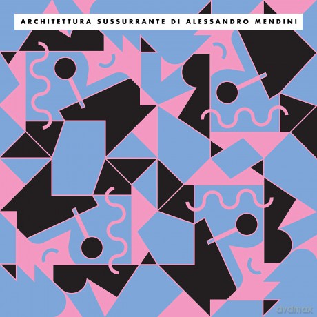 Mendini Alessandro: Architettura Sussurrante [CD]