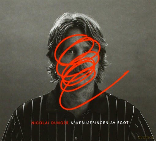 Nicolai Dunger: Arkebuseringen Av Egot [CD]