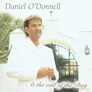 Daniel O'Donnell: At the End of the Day [CD]
