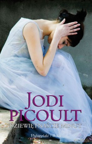Dziewiętnaście minut - Jodi Picoult [KSIĄŻKA]