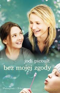Bez mojej zgody - Jodi Picoult [KSIĄŻKA]