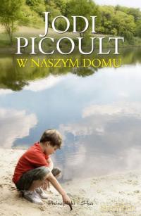 W naszym domu - Jodi Picoult [KSIĄŻKA]