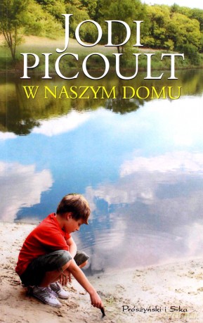 W naszym domu - Jodi Picoult [KSIĄŻKA]
