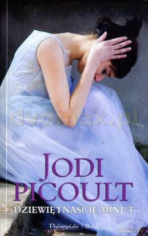 Dziewiętnaście minut - Jodi Picoult [KSIĄŻKA]