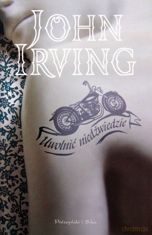 Uwolnić niedźwiedzie - John Irving [KSIĄŻKA]
