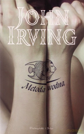 Metoda wodna - John Irving [KSIĄŻKA]
