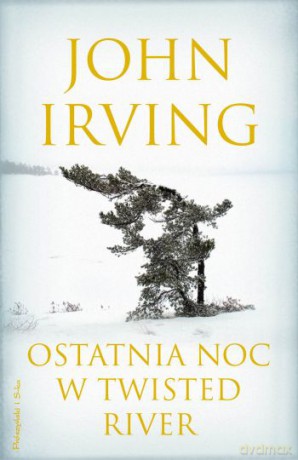 Ostatnia noc w Twisted River - John Irving [KSIĄŻKA]