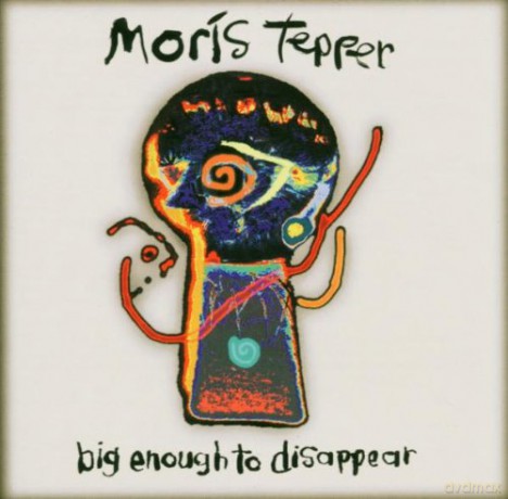Moris Tepper: Big Enough To Disappear [CD]