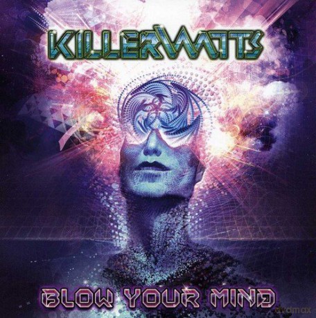 Killerwatts: Blow Your Mind [CD]