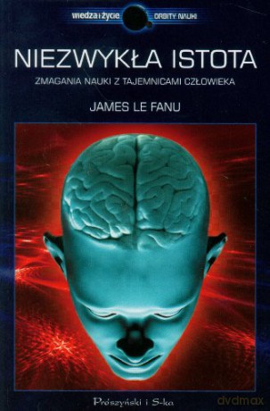 Niezwykła istota. Zmagania nauki z tajemnicami człowieka - Joseph Sheridan Le Fanu [KSIĄŻKA]