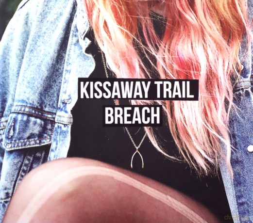 The Kissaway Trail: Breach [CD]
