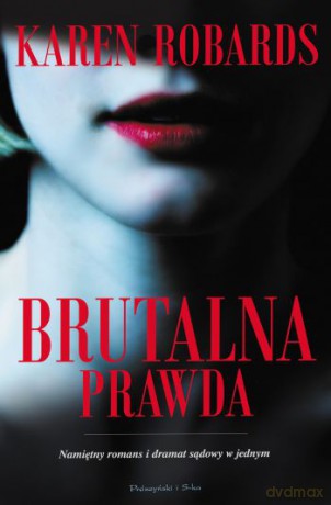 Brutalna  prawda - Karen Robards [KSIĄŻKA]