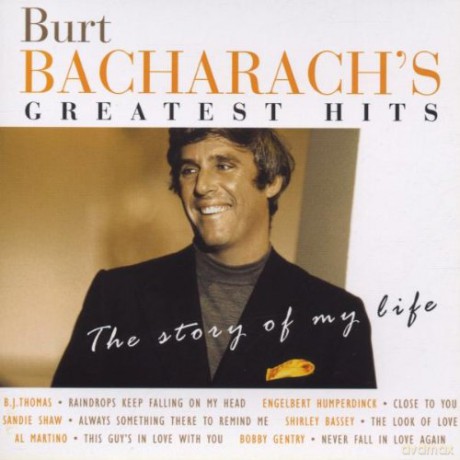 Burt Bacharach: Burt Bacharach's Greatest Hits: The Story of My Life [CD]