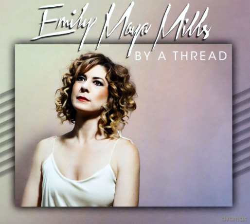 Emily Maya Mills: By A Thread [CD]