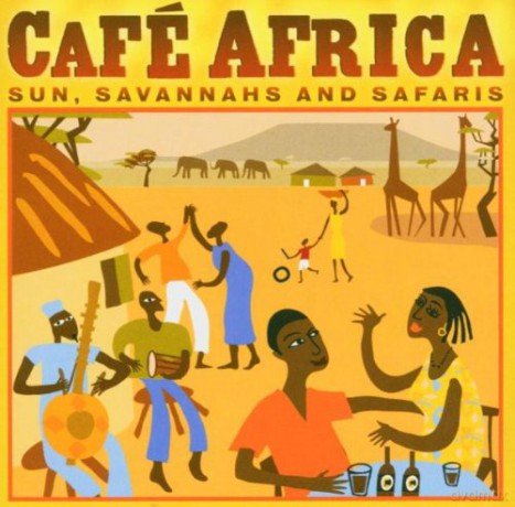 Cafe Africa: Sun, Savannahs and Safaris [CD]