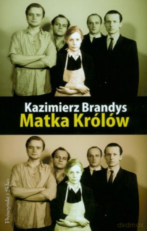 Matka Królów. Jak być kochaną - Kazimierz Brandys [KSIĄŻKA]