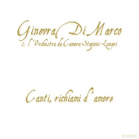 Ginevra Di Marco: Canti, Richiami D'Amore [CD]