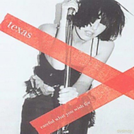 Texas: Careful What You Wish For [CD]