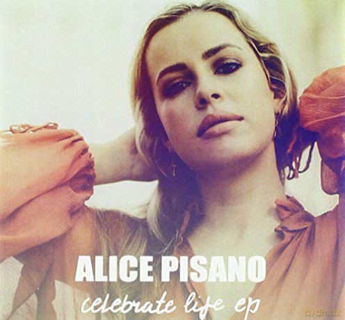 Alice Pisano: Celebrate Life (Ep) [CD]