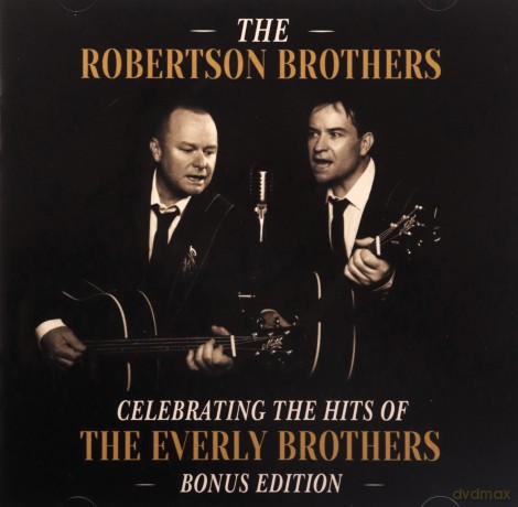 The Robertson Brothers: Celebrating The Hits Of The Everly Brothers [CD]