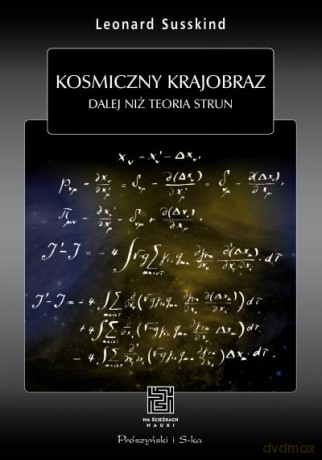 Kosmiczny krajobraz. Dalej niż teoria strun - Leonard Susskind [KSIĄŻKA]