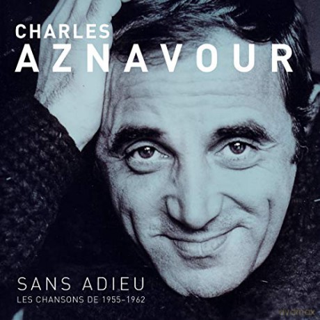 Charles Aznavour: Charles Aznavour - Sans Adieu Les Chansons De 1955-1962 [CD]