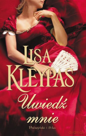 Uwiedź mnie - Lisa Kleypas [KSIĄŻKA]