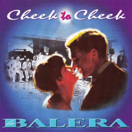 Vari-Cheek to Cheek: Cheeck to Cheek - La Balera [CD]