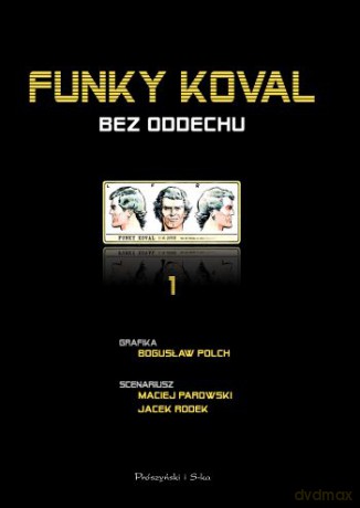 Funky Koval. Bez oddechu - Maciej Parowski, Bogusław Polch, Jacek Rodek [KSIĄŻKA]