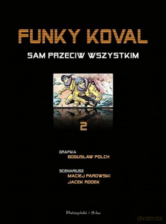 Funky Koval. Sam przeciw wszystkim - Maciej Parowski, Bogusław Polch, Jacek Rodek [KSIĄŻKA]