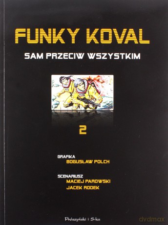 Funky Koval. Sam przeciw wszystkim - Maciej Parowski, Bogusław Polch, Jacek Rodek [KSIĄŻKA]