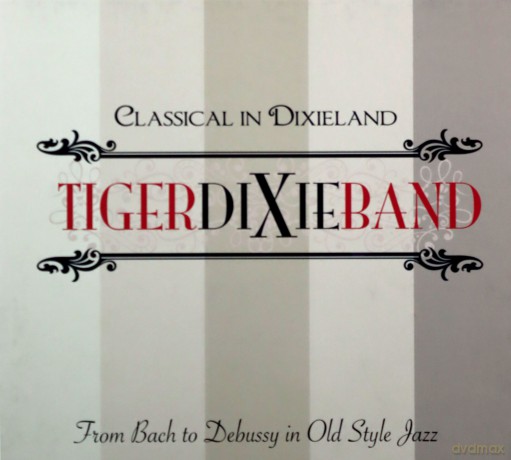 Tiger Dixie Band: Classical In Dixieland [CD]