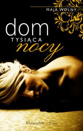 Dom tysiąca nocy - Maja Wolny [KSIĄŻKA]