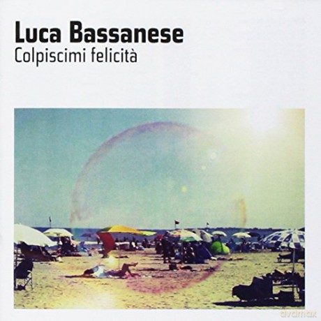 Luca Bassanese: Colpiscimi Felicita' [CD]