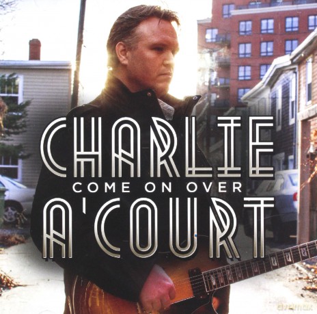 Charlie A'Court: Come on Over [CD]